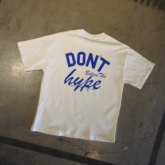 Don’t Believe the Hype  tee